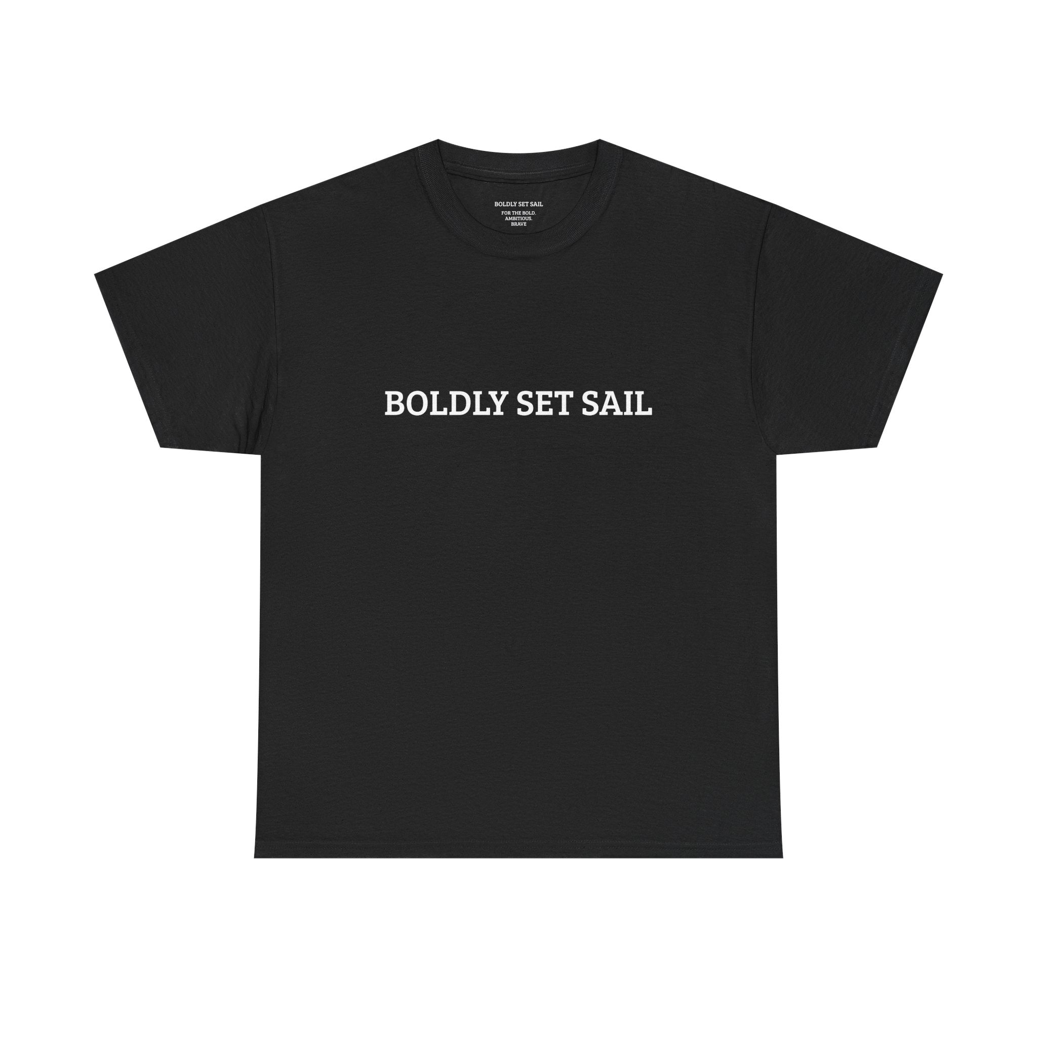 Boldly Set Sail Tee — Minimal Motivational Graphic Shirt ("Bold. Ambitious. Brave.")