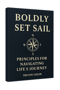 BOLDY SET SAIL: PRINCIPLES FOR NAVIGATING LIFE'S JOURNEY